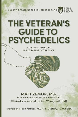 The Veteran's Guide to Psychedelics: A Preparation and Integration Workbook