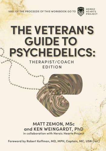 The Veteran's Guide to Psychedelics: For Therapists and Coaches